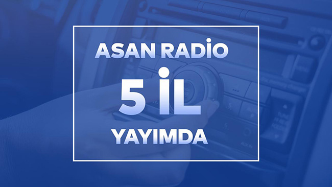 24 dekabr - “ASAN Radio”nun 5 illiyidir