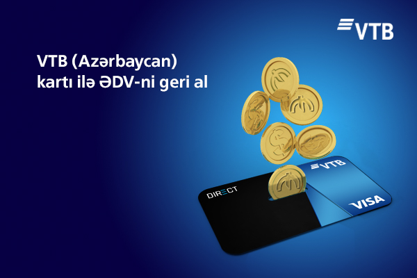 VTB (Azərbaycan) müştəriləri ƏDV-nin bir hissəsini bank kartlarına geri ala biləcək