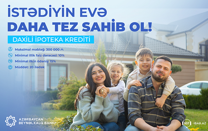 Azərbaycan Beynəlxalq Bankından 300.000 manatadək daxili ipoteka krediti!