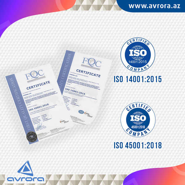 Avrora Qrup iki beynəlxalq sertifikat alıb: İSO 14001:2015 və İSO 45001:2018