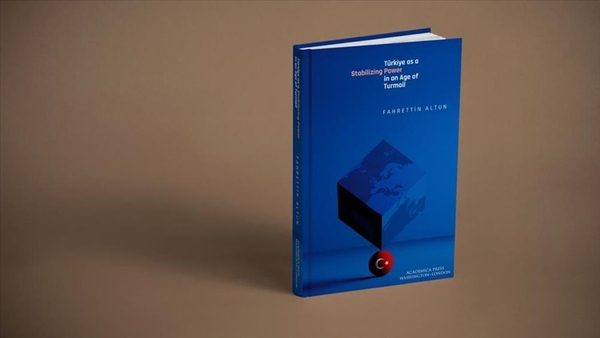 Türkiyə Prezident Administrasiyasının Kommunikasiya İdarəsinin rəhbəri Fəxrəddin Altunun “Türkiye as a Stabilizing Power in an Age of Turmoil” (Qlobal Xaos Çağında Sabitləşdirici Güc: Türkiyə) adlı kitabı