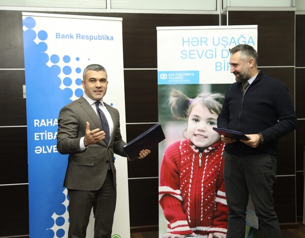 Bank Respublika və SOS Uşaq Kəndləri əməkdaşlıq haqqında memorandum bağlayıb