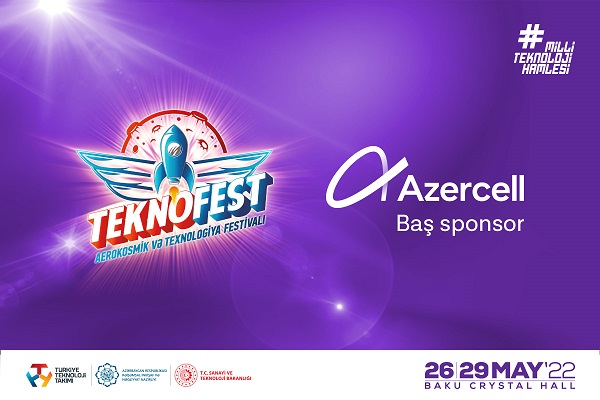 İlk "TEKNOFEST AZƏRBAYCAN" Azercell-in baş sponsorluğu ilə keçiriləcək