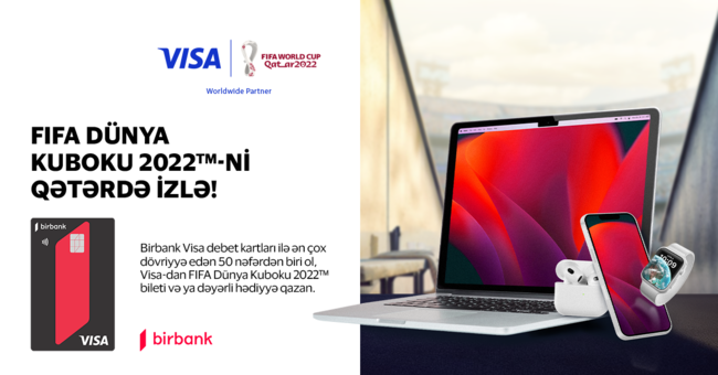 Birbank Visa kart sahibləri “FIFA Dünya Kuboku 2022”yə bilet qazana biləcəklər