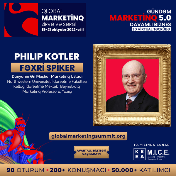 Qlobal Marketinq Sammiti 2022-nin "Fəxri Spikeri", 80-dən çox "bestseller" kitabın müəllifi, Northwestern Universitetinin müəllimi və bütün dövrlərin ən nüfuzlu marketinq ustadı Prof. Dr. Filip Kotler