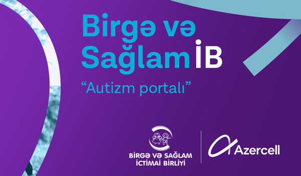 Azercell “Onlayn Autizm Portalının İnkişaf Etdirilməsi” layihəsinə dəstək verir