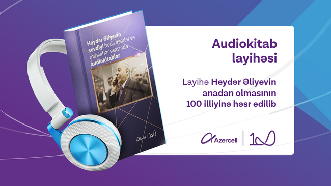 “Azercell Telekom” MMC Ümummilli Lider Heydər Əliyevin ən sevdiyi kitabları audio və elektron formatlarda təqdim edir