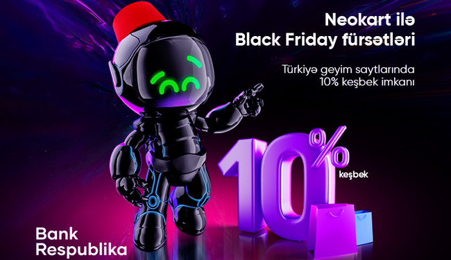 NeoKart ilə Black Friday ÇOOOOX SƏRFƏLİ olacaq!