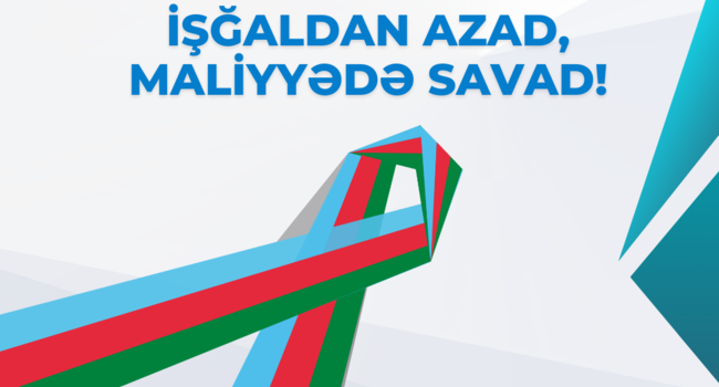 İşğaldan azad edilmiş ərazilərdə “İşğaldan azad, maliyyədə savad!” adlı yeni layihəyə start verilir