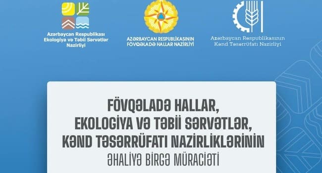 Fövqəladə Hallar, Ekologiya və Təbii Sərvətlər, Kənd Təsərrüfatı nazirliklərinin əhaliyə birgə müraciəti